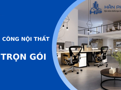 Thi công văn phòng trọn gói tại Hân Phát